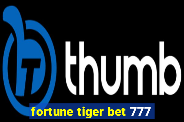 fortune tiger bet 777